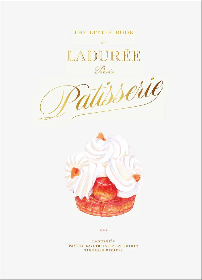 The Little Book of LadurÃ©e: Patisserie
