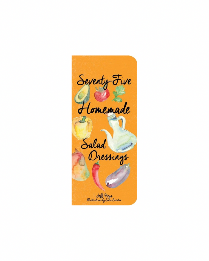 75 Homemade Salad Dressings